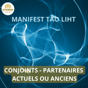 Conjoints - partenaires actuels ou anciens Manifest Tao Light