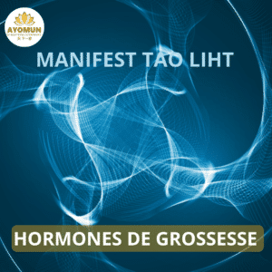 Hormones de grossesse Manifest Tao Light